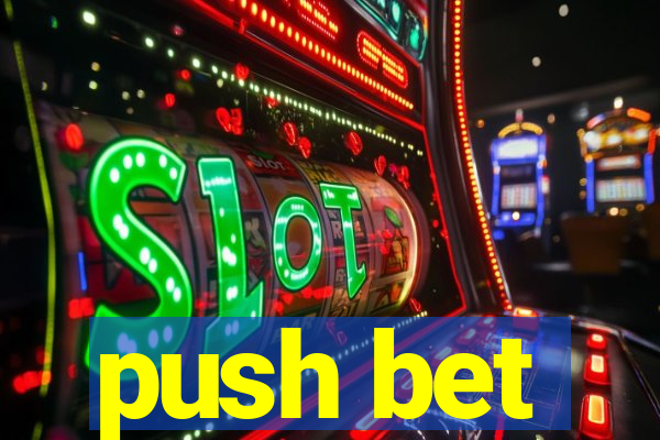 push bet